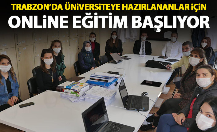 Trabzon'da üniversiteye hazırlananlar için online eğitim başlıyor