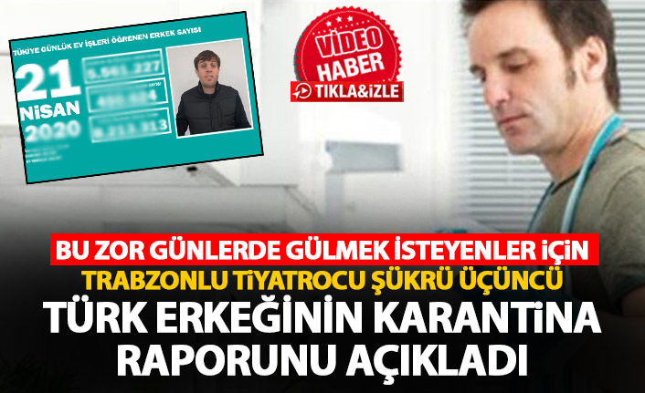 Koronavirüs Türk erkeklerini nasıl etkiledi? Trabzonlu tiyatrocu yayınladığı video ile kırdı geçirdi!