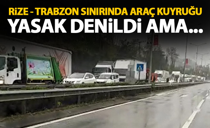 Trabzon Rize sınırında uzun araç kuyruğu!