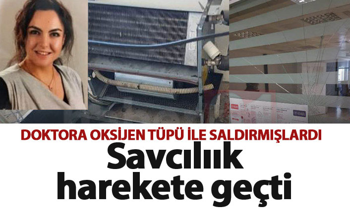 Doktora oksijen tüpü ile saldırıda flaş gelişme! Savcılık karar verdi!