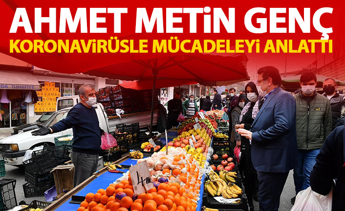 Ahmet Metin Genç koronavirüsle mücadeleyi anlattı