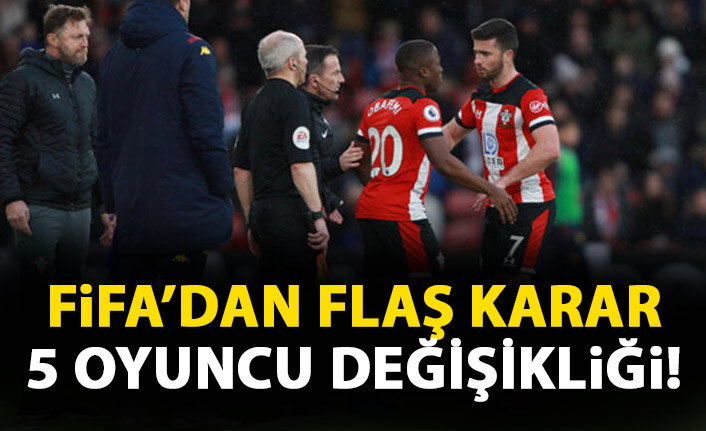 FIFA'dan sürpriz karar! Bir maçta 5 oyuncu...