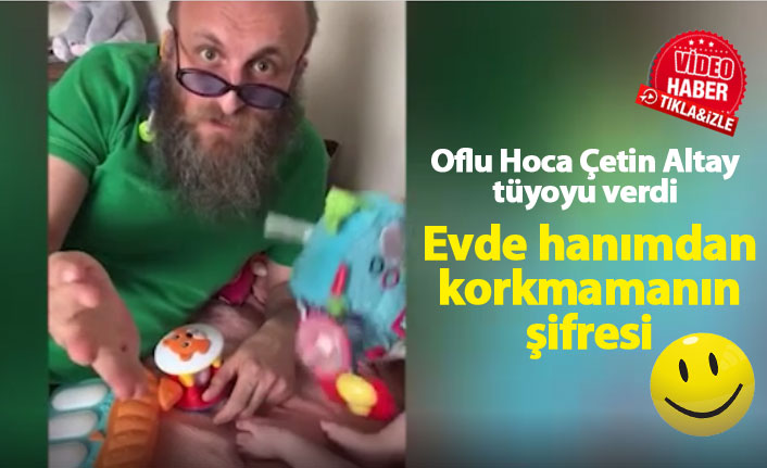 Oflu Hoca Çetin Altay evde hanımdan korkmamanın tüyosunu verdi