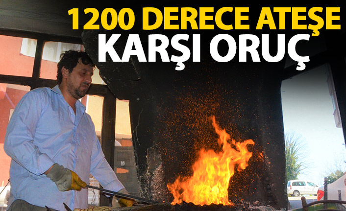 Bin 200 derecelik ateşe karşı oruç