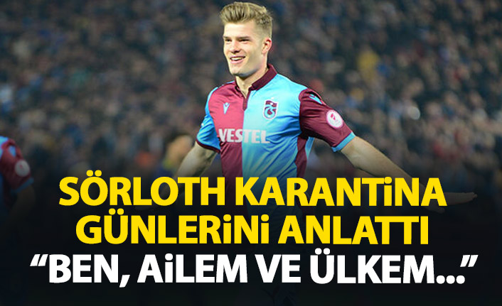 Alexander Sörloth'tan Türkiye'ye koronavirüs övgüsü