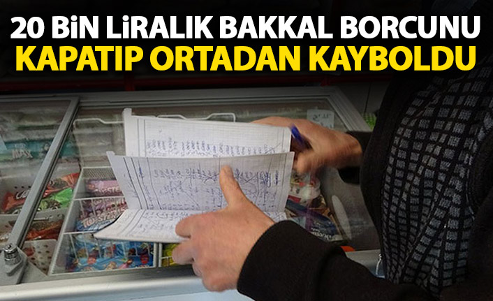 Mahallenin 20 bin liralık bakkal borcunu kapatıp ortadan kayboldu