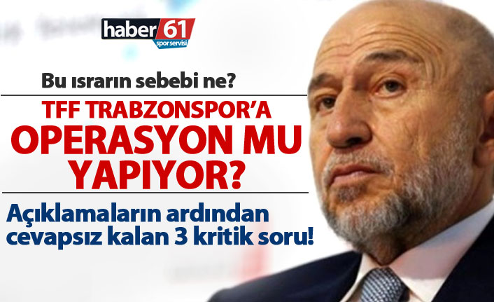 TFF Trabzonspor'a operasyon mu yapıyor, amaçları ne? 3 kritik soru