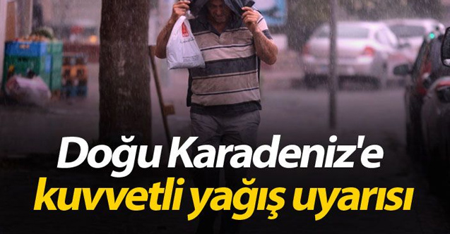 Doğu Karadeniz'e kuvvetli yağış uyarısı - 08 Mayıs 2020 Cuma