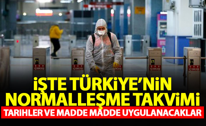 İşte Türkiye'nin normalleşme takvimi! Tüm ayrıntılar