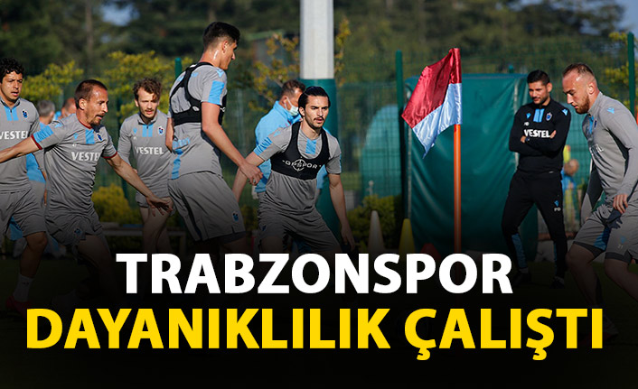 Trabzonspor dayanıklılık çalıştı