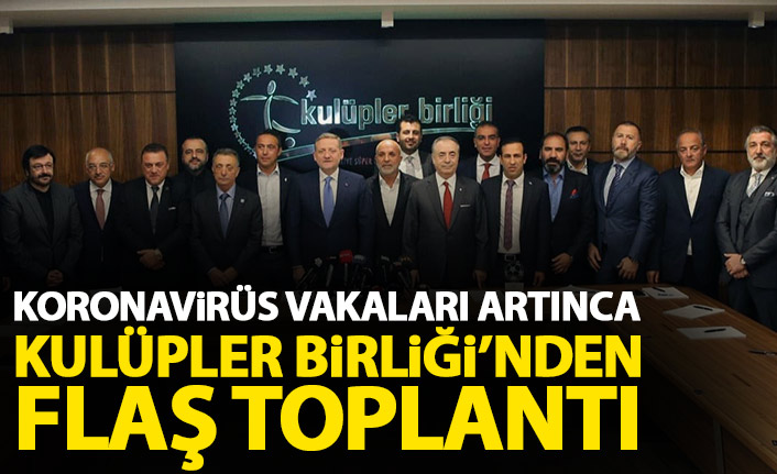 Kulüpler Birliği'nden flaş toplantı kararı! İşte tarihi