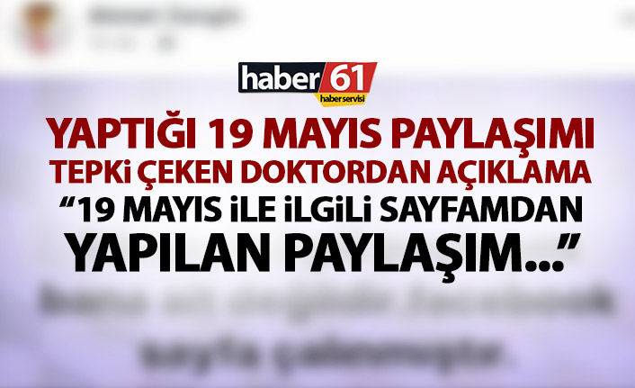 Trabzon'da 19 Mayıs paylaşımı tepki çeken doktordan açıklama geldi