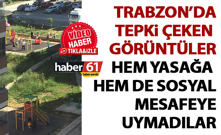 Trabzon’da sokağa çıkma yasağında parka koştular! Tepki çeken görüntüler