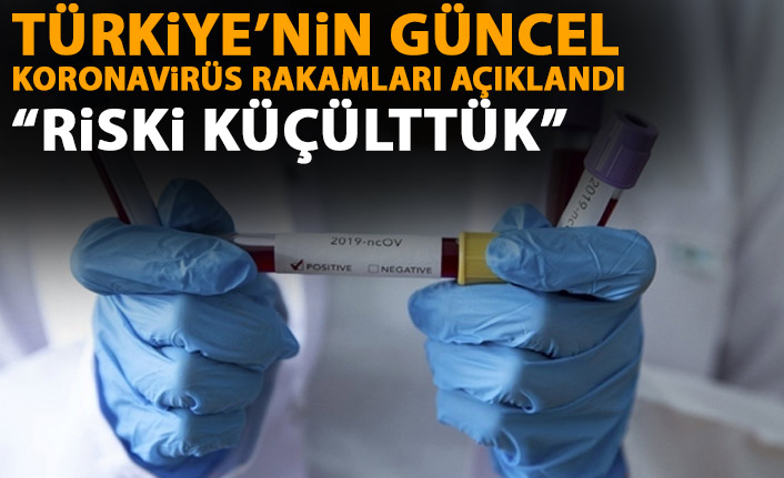 Güncel Koronavirüs rakamları açıklandı: Riski küçülttük