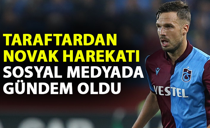 Trabzonspor taraftarından Novak harekatı! Sosyal medyada gündem oldu