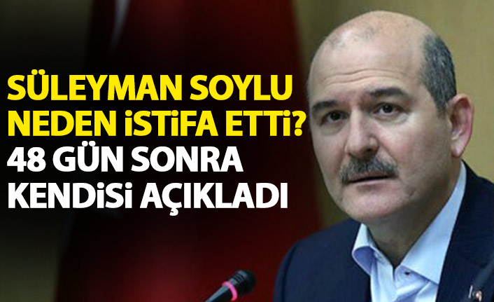 Süleyman Soylu, 12 Nisan'da neden istifa etti? İlk kez kendi açıkladı