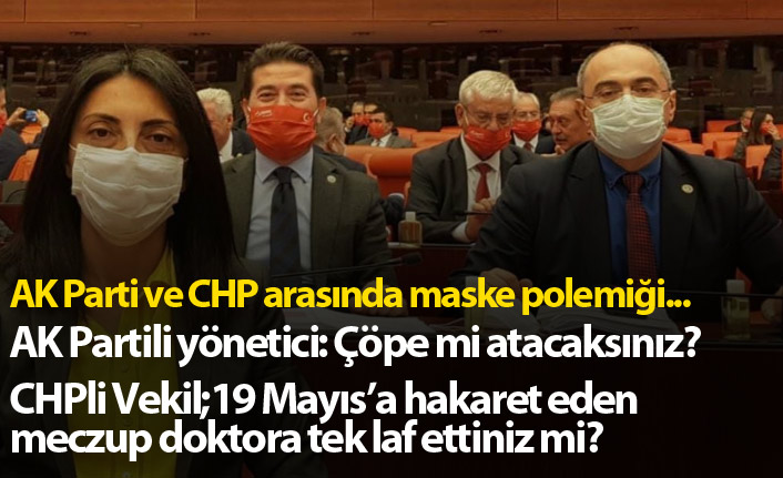 AK Parti ve CHP arasında maske polemiği...