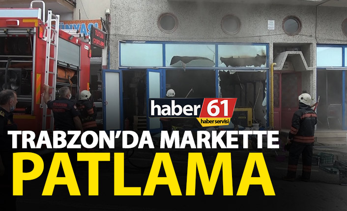 Trabzon’da panik anları! Markette patlama meydana geldi