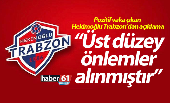 Hekimoğlu Trabzon’dan açıklama: “Üst düzey önlemler alınmıştır”