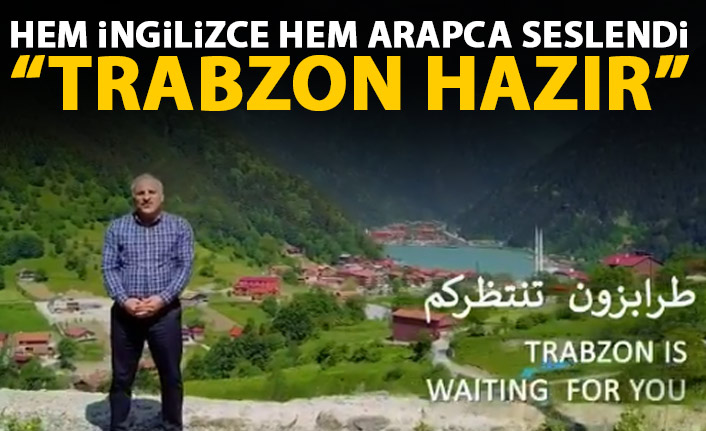 Zorluoğlu hem Arapca hem de İngilizce seslendi: Trabzon hazır!