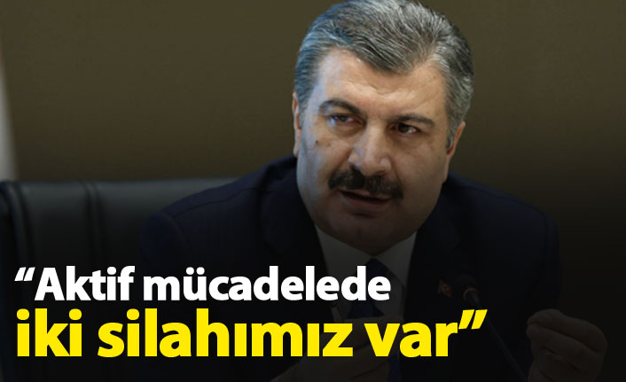 Bakan Fahrettin Koca: Aktif mücadelede iki silahımız var