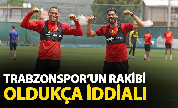 Trabzonspor'un rakibi oldukça iddialı