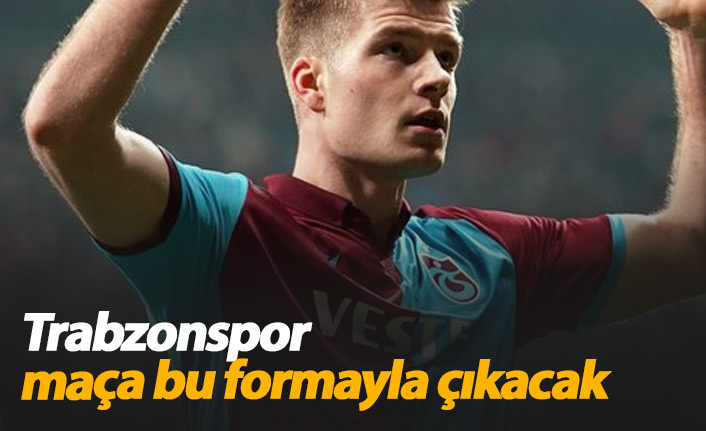 Trabzonspor maça bu formayla çıkacak