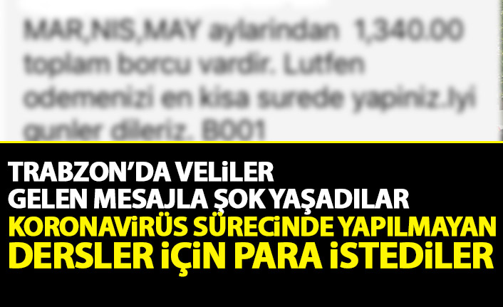 Trabzon'da veliler gelen mesajla şok oldular! Verilmeyen eğitimin parasını istediler