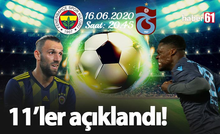 Trabzonspor'un Fenerbahçe 11'i açıklandı