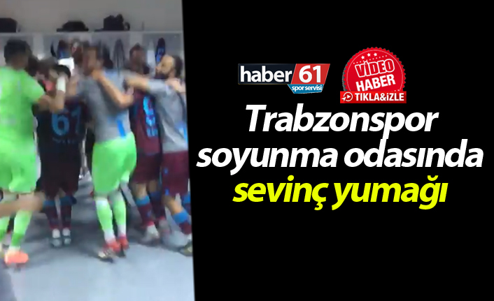 Trabzonspor soyunma odasında sevinç yumağı