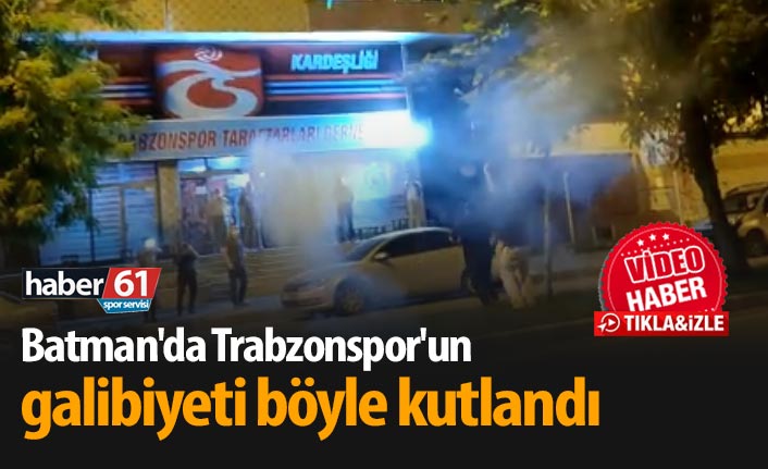 Batman'da Trabzonspor'un galibiyeti böyle kutlandı