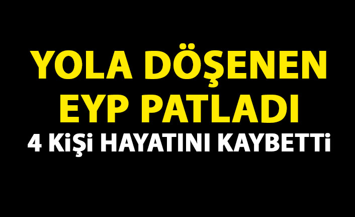 Şırnak'ta patlama! 4 kişi hayatını kaybetti