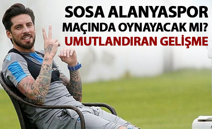 Sosa Alanyaspor maçına bileniyor