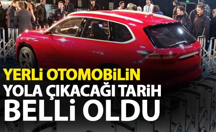 Yerli otomobilin yola çıkacağı tarih belli oldu