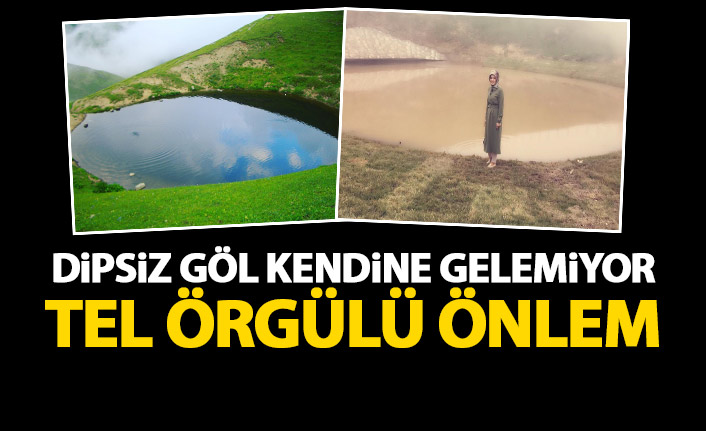 Balçıkla kaplanan Dipsiz Göl, tel örgüyle çevrildi