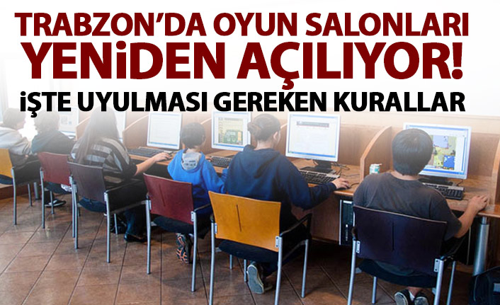 Trabzon'da internet kafeler yeniden açılıyor! İşte kurallar