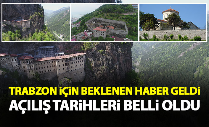 Trabzon'da beklenen haber! Temmuz sonuna açılıyorlar