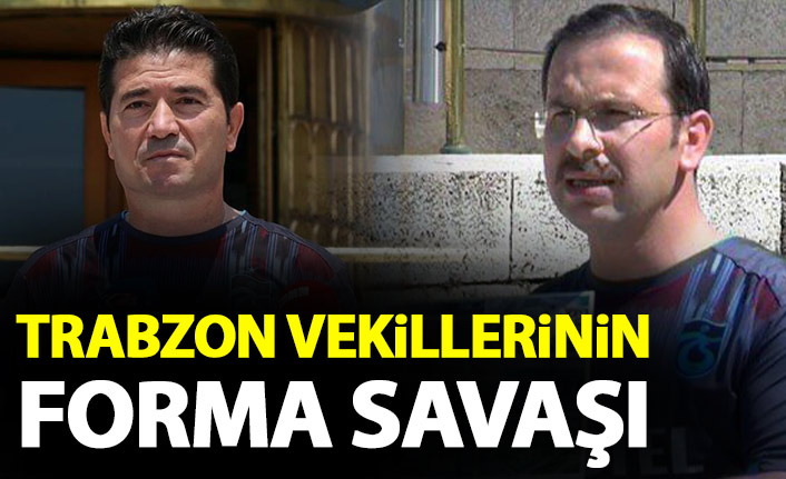 Trabzonlu vekillerin forma savaşı