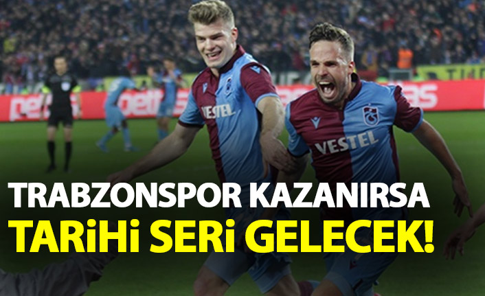 Trabzonspor kazanırsa tarihi seriye ulaşacak