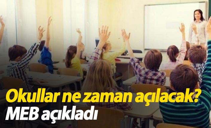 Okullar ne zaman açılacak? MEB açıkladı 03 Temmuz 2020