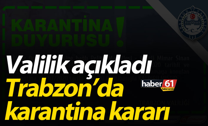 Trabzon'da karantina kararı