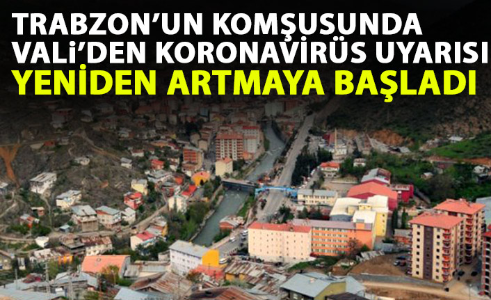 Trabzon'un komşusunda koronavirüs vakaları yeniden artmaya başladı