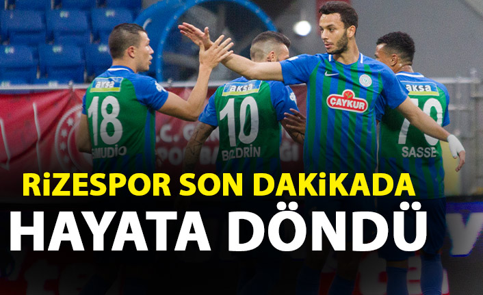 Rizespor son dakikada hayata döndü