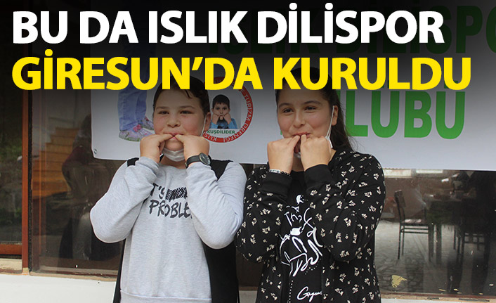 Giresun'da "ıslık dilispor" kuruldu