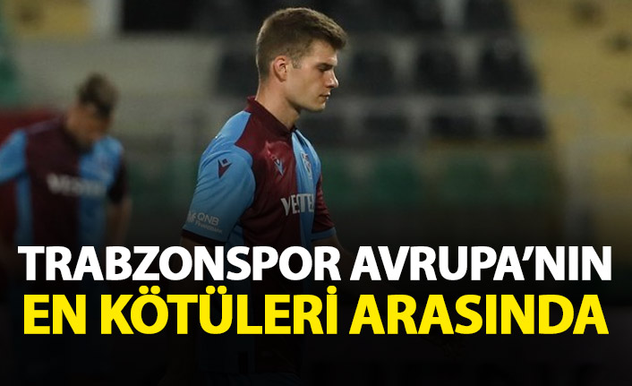 Trabzonspor Avrupa'nın en kötüleri arasında