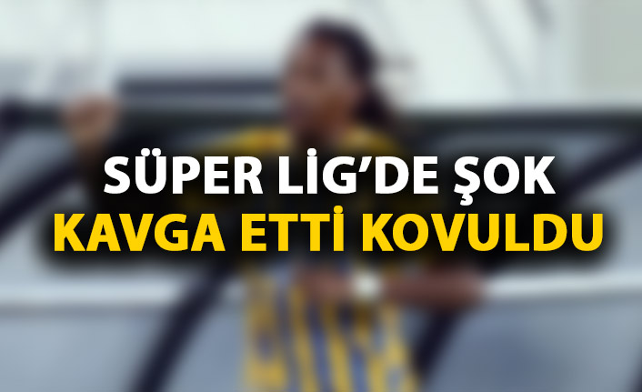 Süper Lig'de şok! Kavga etti kovuldu