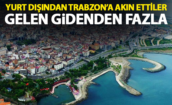 Yurt dışından Trabzon'a akın ettiler