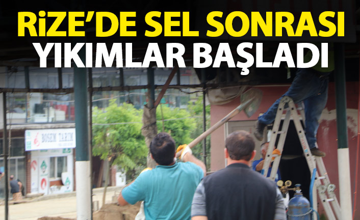 Rize'de sel sonrası yıkım başladı