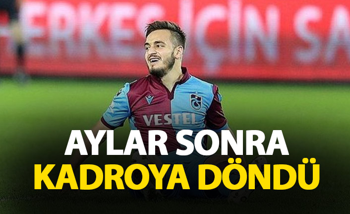 Trabzonspor’un genç yıldızı 5 ay sonra kadroda