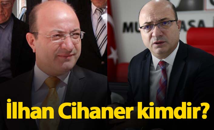 İlhan Cihaner kimdir, nerelidir, kaç yaşındadır?